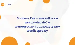 Success Fee – wszystko, co warto wiedzieć o wynagrodzeniu za pozytywny wynik sprawy. Dowiedz się, ile procent bierze adwokat od wygranej sprawy.