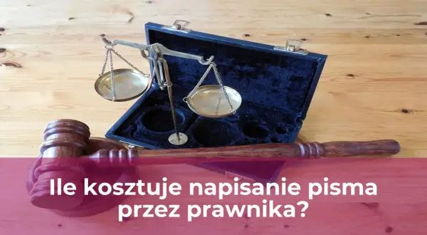 Młotek sędziowski i waga szalkowa symbolizują prawo. Zastanawiasz się, ile kosztuje napisanie pisma przez prawnika?