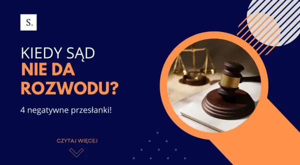 Kiedy sąd nie da rozwodu? Grafika z młotkiem sędziowskim i wagą sprawiedliwości, informująca o 4 negatywnych przesłankach.