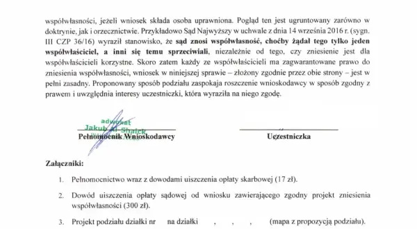 Dokument dotyczy wydzielenia działki ze współwłasności. Zawiera podpisy pełnomocnika wnioskodawcy i uczestniczki, a także listę załączników.