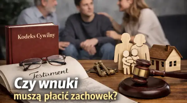 Na stole leży testament, obok Kodeks Cywilny, młotek sędziowski i drewniana rodzina. Czy wnuki muszą płacić zachowek?