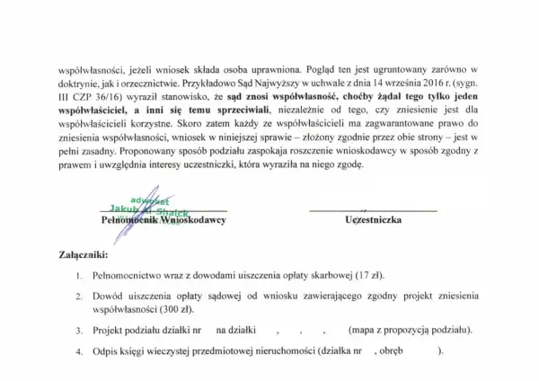 Dokument dotyczy wydzielenia działki ze współwłasności. Zawiera podpisy pełnomocnika wnioskodawcy i uczestniczki, a także listę załączników.